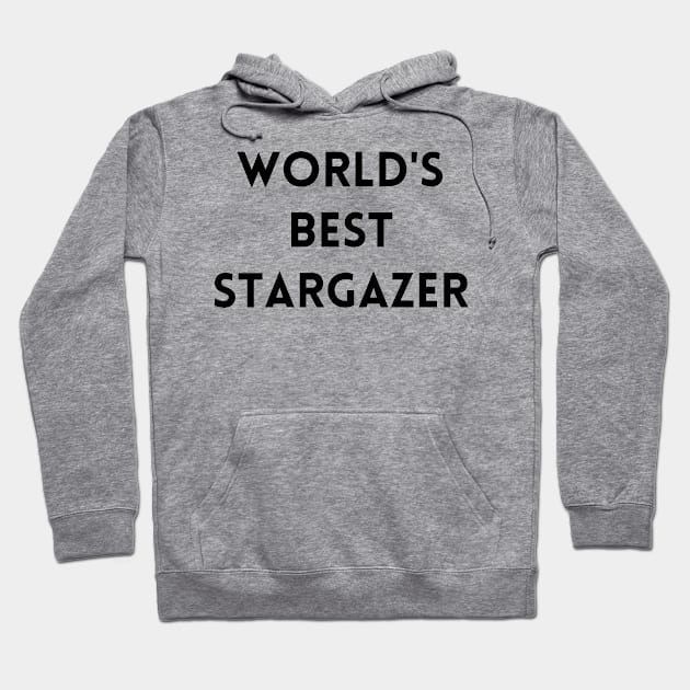 World's Best Stargazer Hoodie by 46 DifferentDesign